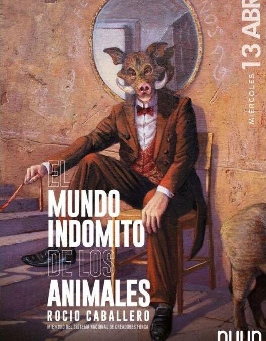 El mundo Indómito  / Rocío Caballero